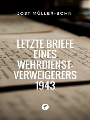 cover image of Letzte Briefe eines Wehrdienstverweigerers 1943